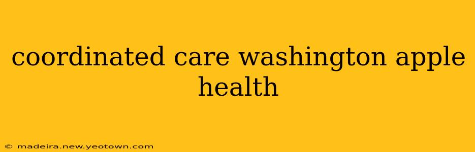 coordinated care washington apple health