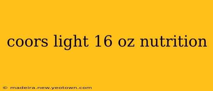 coors light 16 oz nutrition