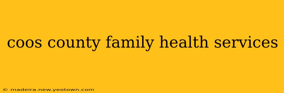 coos county family health services