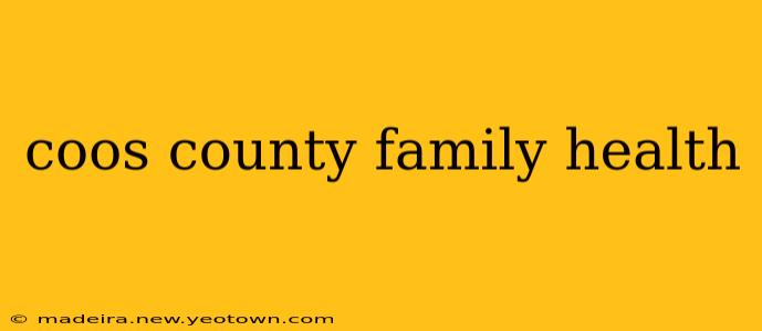 coos county family health