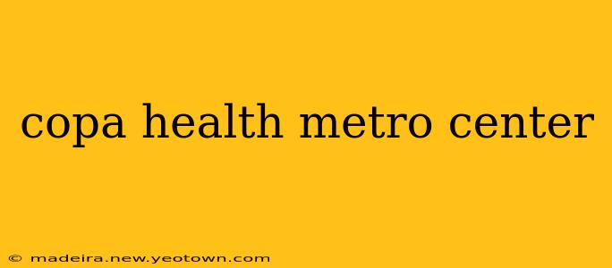 copa health metro center