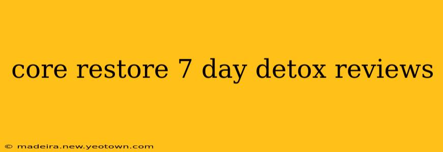 core restore 7 day detox reviews
