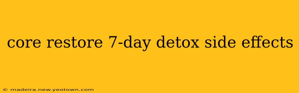 core restore 7-day detox side effects