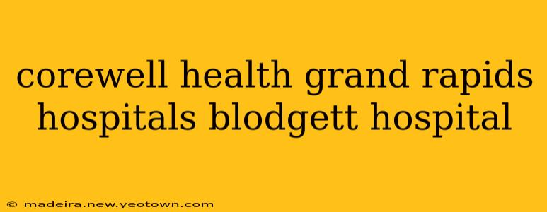 corewell health grand rapids hospitals blodgett hospital