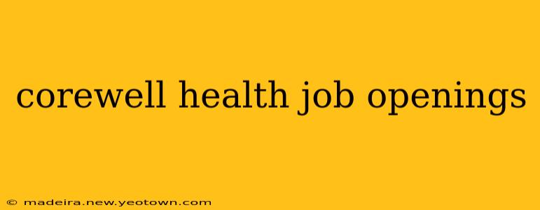 corewell health job openings