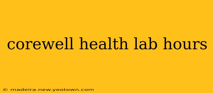 corewell health lab hours