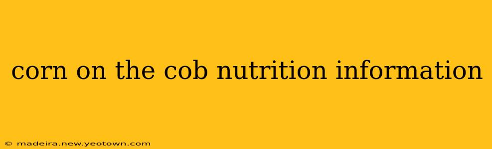 corn on the cob nutrition information