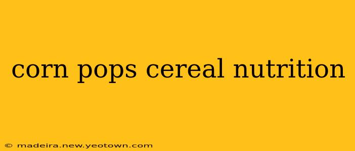 corn pops cereal nutrition