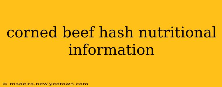 corned beef hash nutritional information