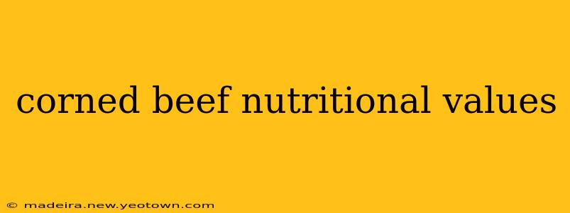 corned beef nutritional values