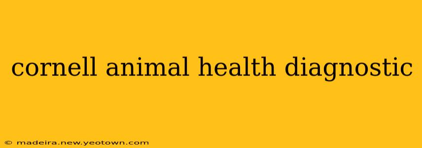 cornell animal health diagnostic