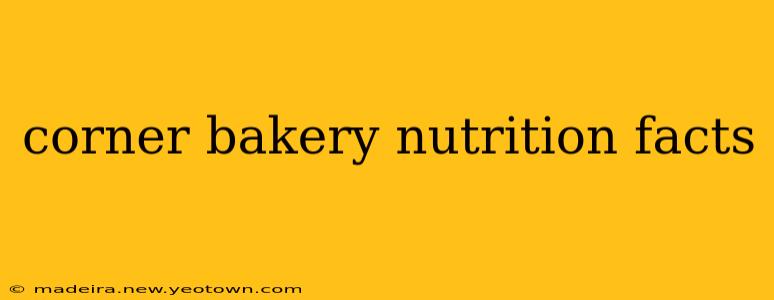 corner bakery nutrition facts