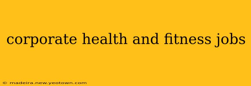 corporate health and fitness jobs