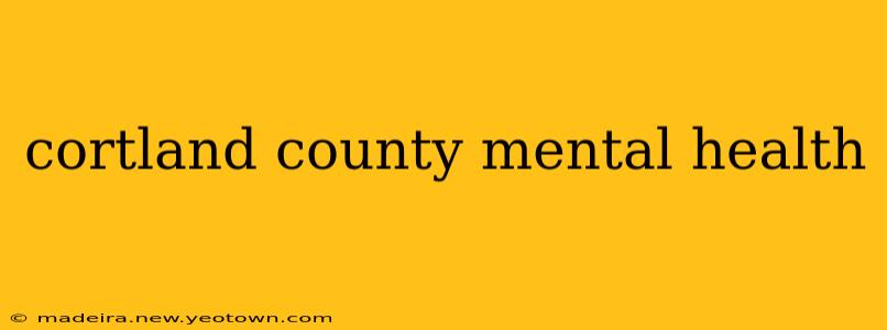 cortland county mental health