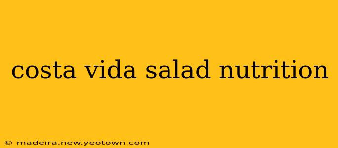 costa vida salad nutrition