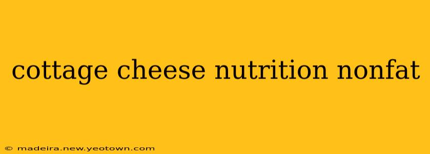 cottage cheese nutrition nonfat