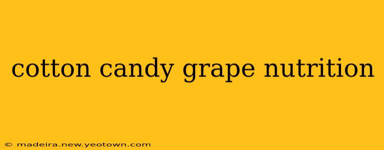 cotton candy grape nutrition
