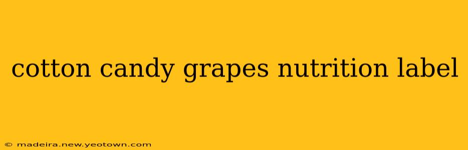 cotton candy grapes nutrition label