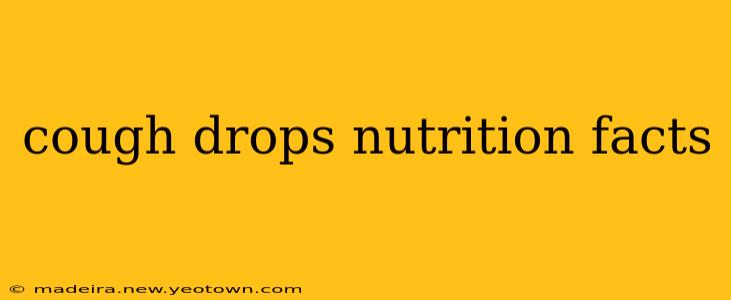 cough drops nutrition facts