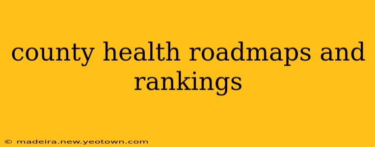 county health roadmaps and rankings