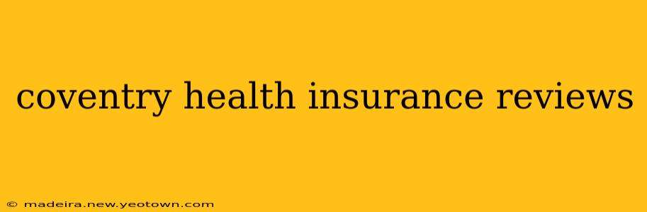 coventry health insurance reviews