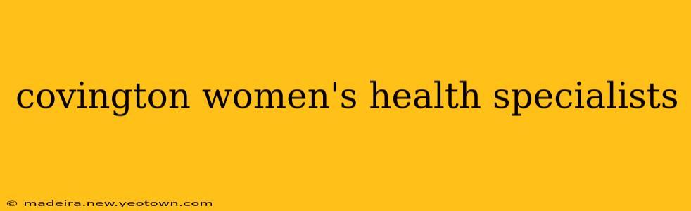covington women's health specialists
