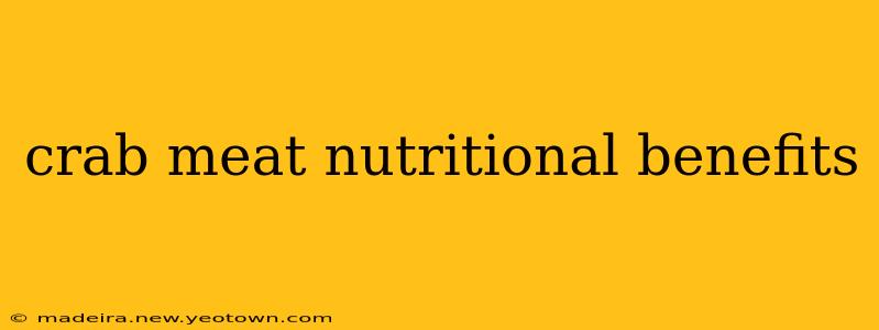 crab meat nutritional benefits