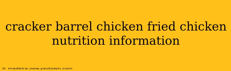 cracker barrel chicken fried chicken nutrition information