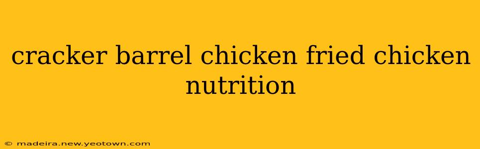 cracker barrel chicken fried chicken nutrition