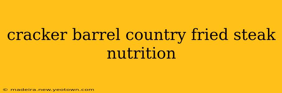 cracker barrel country fried steak nutrition