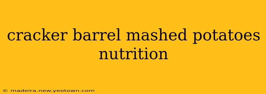 cracker barrel mashed potatoes nutrition
