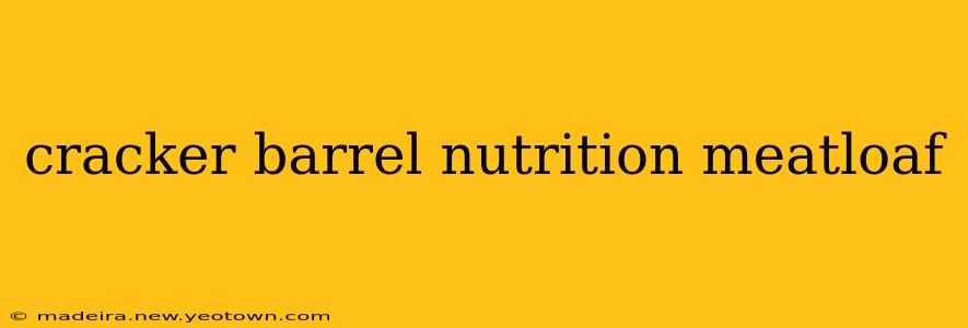 cracker barrel nutrition meatloaf