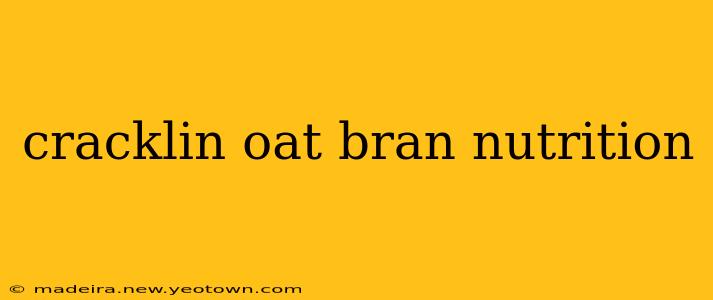 cracklin oat bran nutrition