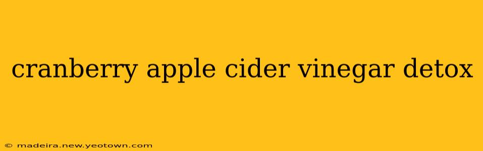 cranberry apple cider vinegar detox