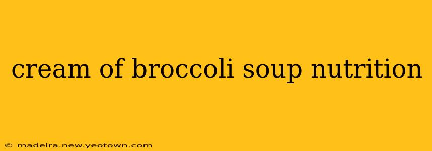 cream of broccoli soup nutrition