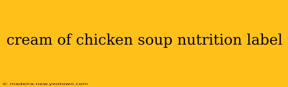 cream of chicken soup nutrition label