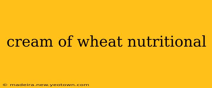 cream of wheat nutritional