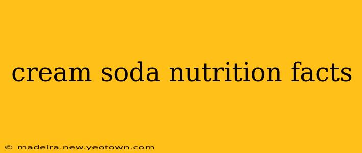 cream soda nutrition facts