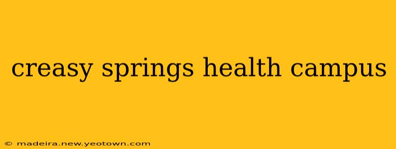 creasy springs health campus
