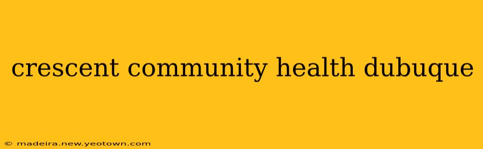 crescent community health dubuque