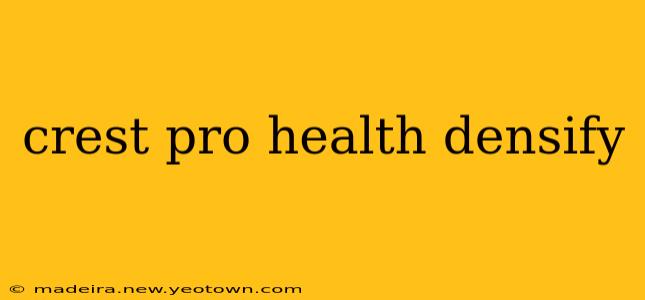 crest pro health densify