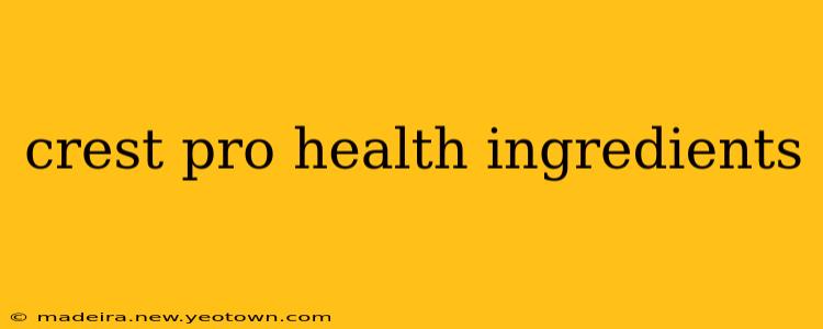 crest pro health ingredients