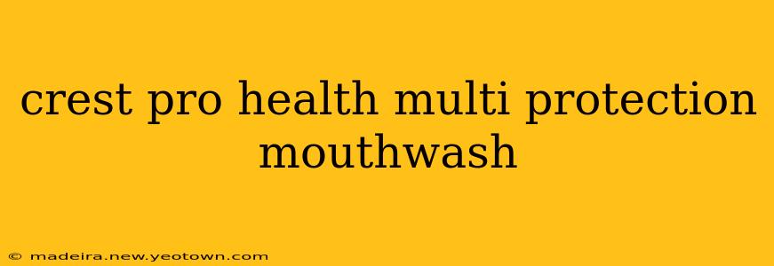 crest pro health multi protection mouthwash