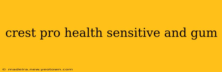 crest pro health sensitive and gum