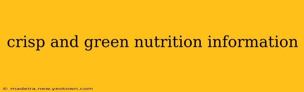 crisp and green nutrition information