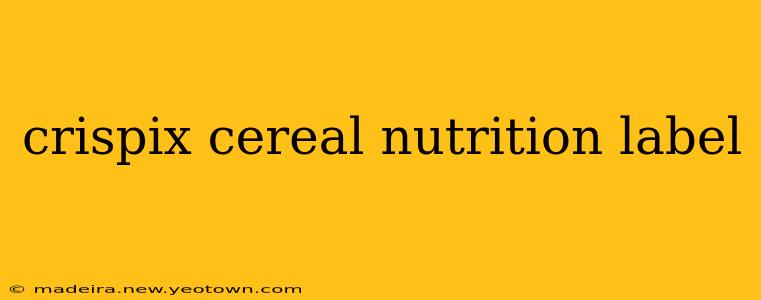 crispix cereal nutrition label