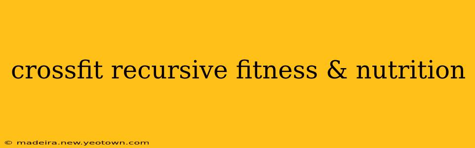 crossfit recursive fitness & nutrition