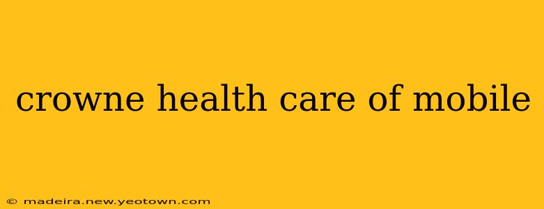 crowne health care of mobile