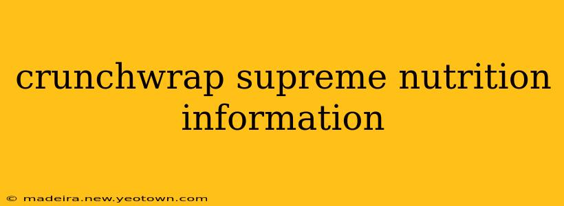 crunchwrap supreme nutrition information