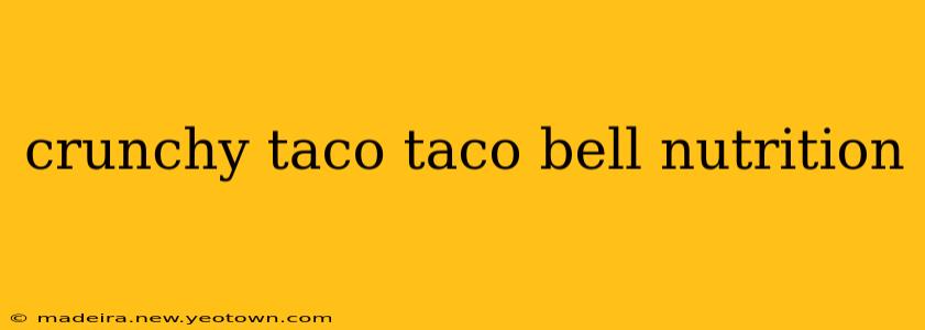 crunchy taco taco bell nutrition